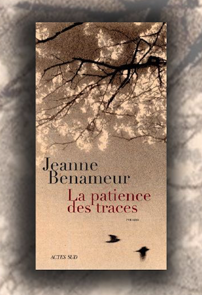 BENAMEUR Jeanne « La patience des traces », Actes Sud, janvier 2022